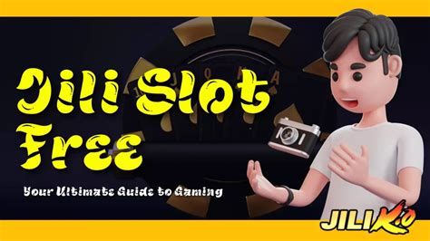 jili free 120|Thrills of JILI free play Your Ultimate Guide.
